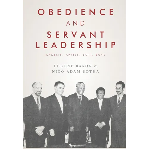 Obedience and Servant Leadership: Apollis, Appies, Buti, Buys - Paperback