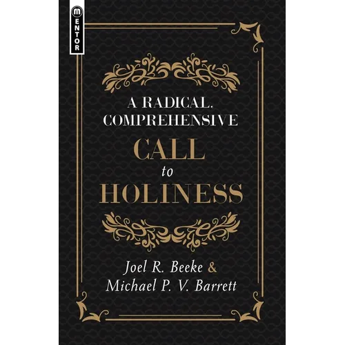 A Radical, Comprehensive Call to Holiness - Hardcover