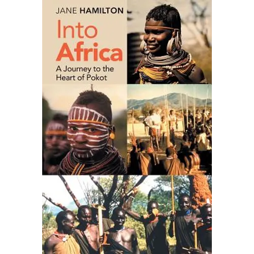Into Africa: A Journey to the Heart of Pokot - Paperback