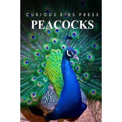 Peacocks - Curious Kids Press - Paperback