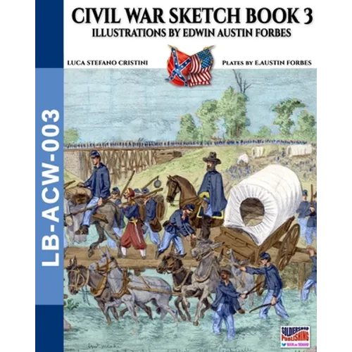Civil War sketch book - Vol. 3: Illustrations by Edwin Austin Forbes