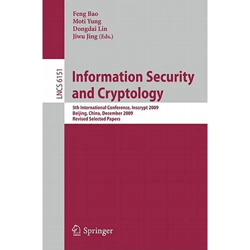 Information Security and Cryptology: 5th International Conference, Inscrypt 2009, Beijing, China, December 12-15, 2009, Revised Selected Papers - Paperback