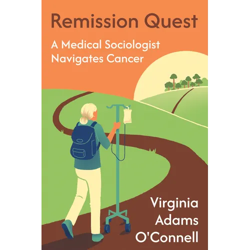 Remission Quest: A Medical Sociologist Navigates Cancer - Paperback
