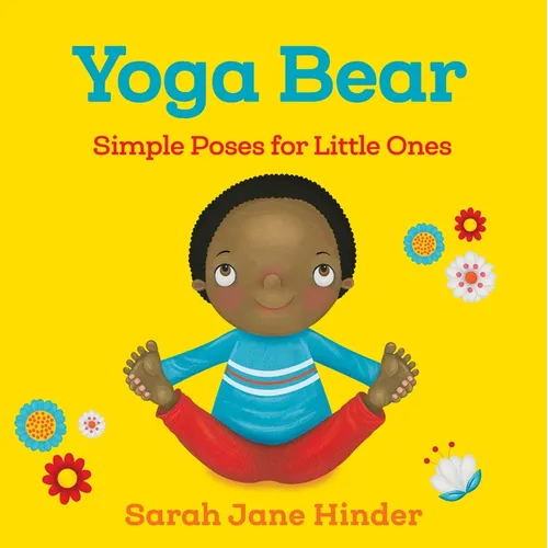 Yoga Bear: Simple Poses for Little Ones - Board Book