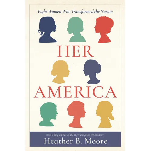 Her America: Eight Women Who Transformed the Nation - Hardcover