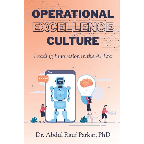 Operational Excellence Culture: Leading Innovation in the AI Era - Paperback