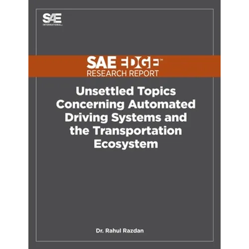 Unsettled Topics Concerning Automated Driving Systems and the Transportation Ecosystem - Paperback