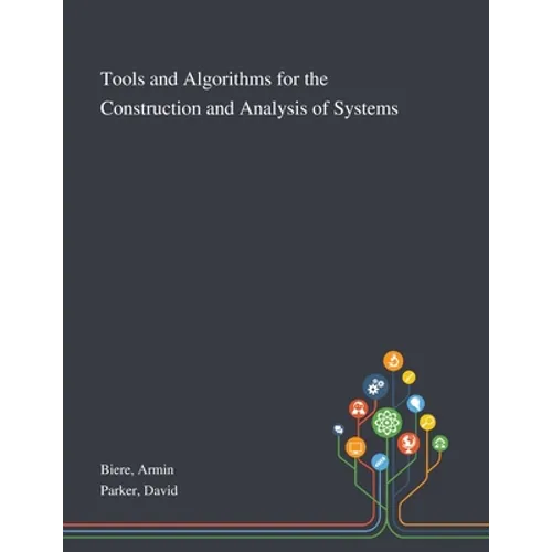 Tools and Algorithms for the Construction and Analysis of Systems - Paperback
