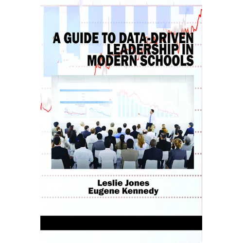 A Guide to Data-Driven Leadership in Modern Schools - Paperback
