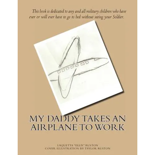 My Daddy Takes An Airplane To Work - Paperback