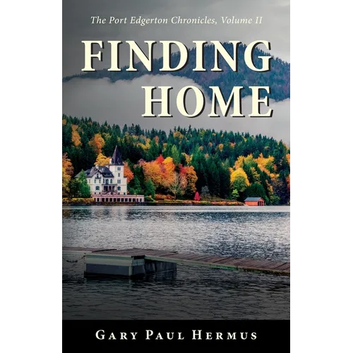 Finding Home: The Port Edgerton Chronicles, Volume II - Paperback