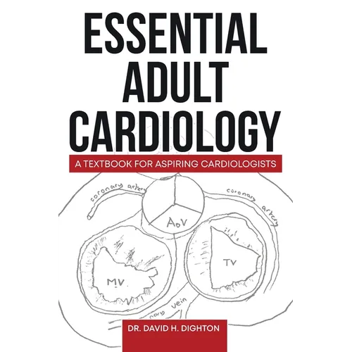 Essential Adult Cardiology: A Textbook for Aspiring Cardiologists - Paperback