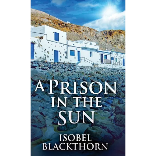 A Prison In The Sun - Hardcover