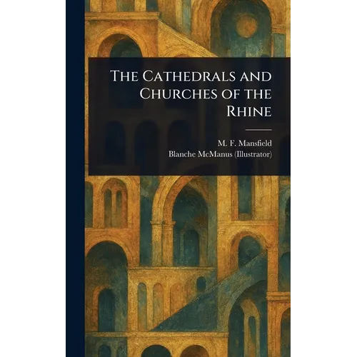 The Cathedrals and Churches of the Rhine