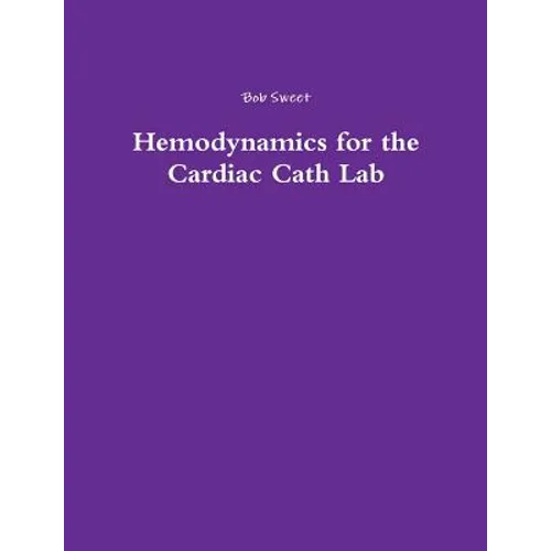Hemodynamics for the Cardiac Cath Lab - Paperback