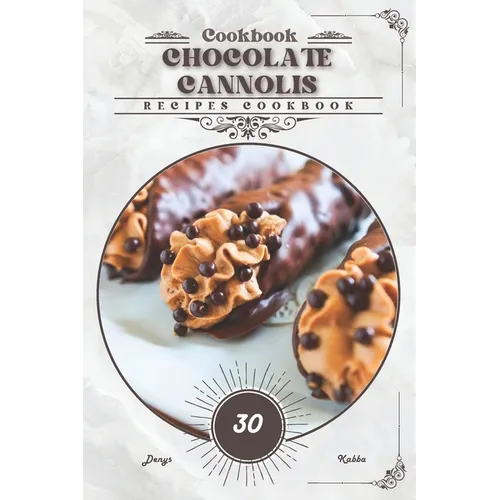 Chocolate Cannolis: Recipes cookbook - Paperback