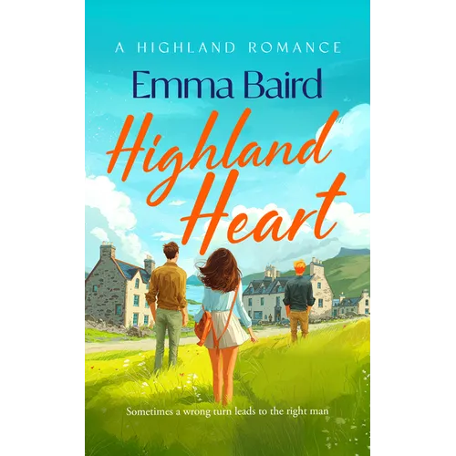 Highland Heart: A Scottish, Heart-Warming Romantic Comedy with Characters You'll Love - Paperback