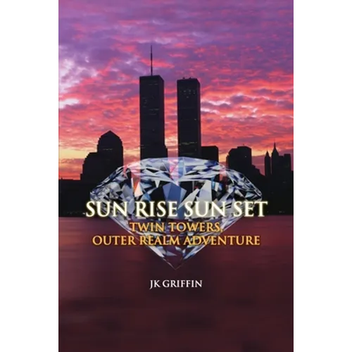 Sun Rise Sun Set: Twin Towers, Outer Realm Adventure - Paperback