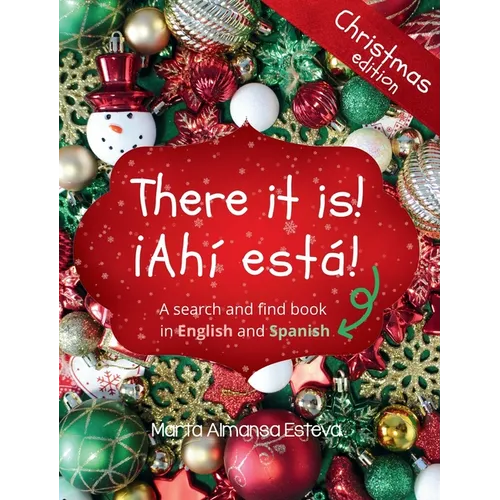 There it is! ¡Ahi esta! Christmas edition: A search and find book in English and Spanish - Hardcover