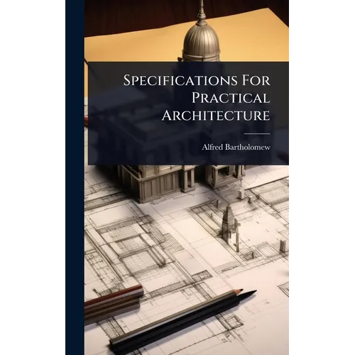 Specifications For Practical Architecture - Hardcover