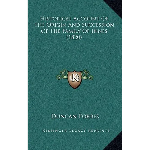 Historical Account Of The Origin And Succession Of The Family Of Innes (1820) - Hardcover