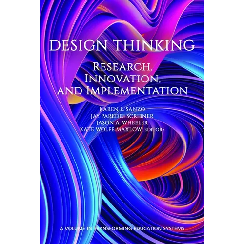 Design Thinking: Research, Innovation, and Implementation - Paperback