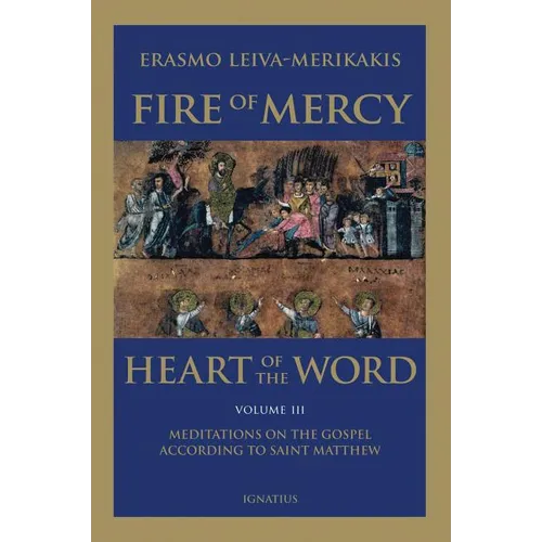Fire of Mercy, Heart of the Word: Meditations on the Gospel According to St. Matthew Volume 3 - Paperback