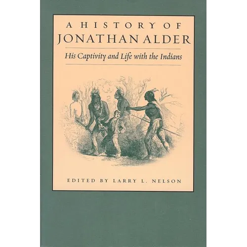 History of Jonathan Alder: His Captivity and Life with the Indians - Paperback