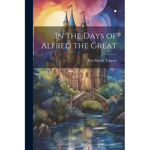 In the Days of Alfred the Great - Paperback