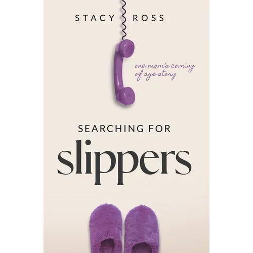 Searching for Slippers: one mom's coming of age story - Paperback