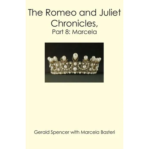 The Romeo and Juliet Chronicles,: Part 8: Marcela - Paperback