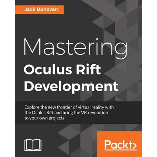 Mastering Oculus Rift Development