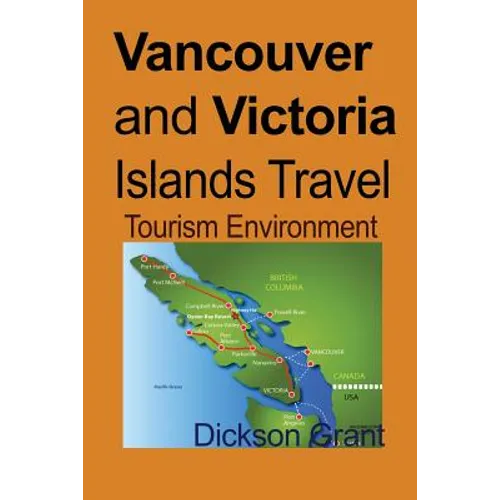 Vancouver and Victoria Islands Travel: Tourism Environment - Paperback