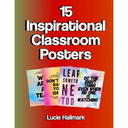 15 Inspirational Classroom Posters: School Classroom and Teacher Decorations - 11 x 8.5