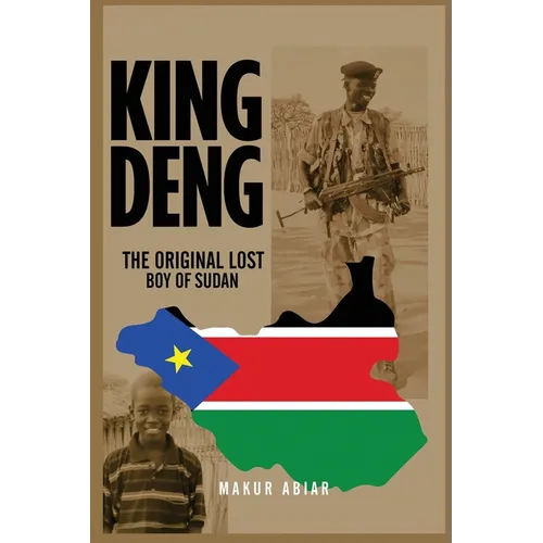 King Deng: The Original Lost Boy of Sudan - Paperback