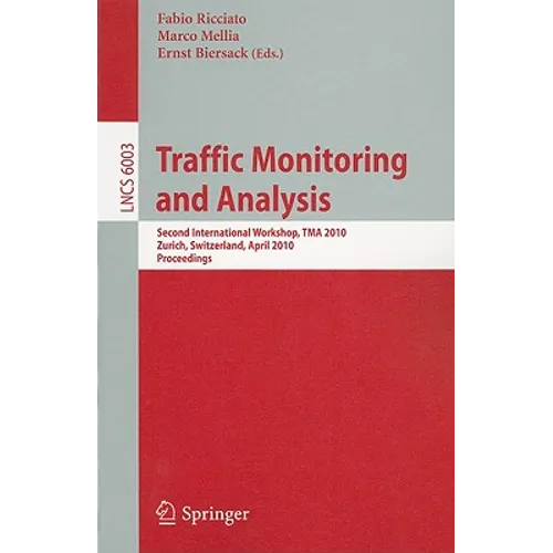 Traffic Monitoring and Analysis: Second International Workshop, TMA 2010, Zurich, Switzerland, April 7, 2010, Proceedings - Paperback