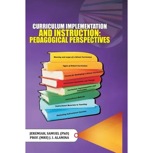 Curriculum Implementation and Instruction: Pedagogical Perspectives - Paperback
