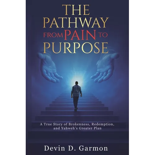 The Pathway from Pain to Purpose - Paperback
