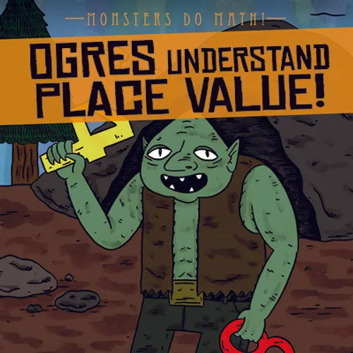 Ogres Understand Place Value! - Library Binding