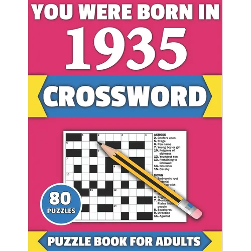 You Were Born In 1935: Crossword: Enjoy Your Holiday And Travel Time With Large Print 80 Crossword Puzzles And Solutions Who Were Born In 193 - Paperback