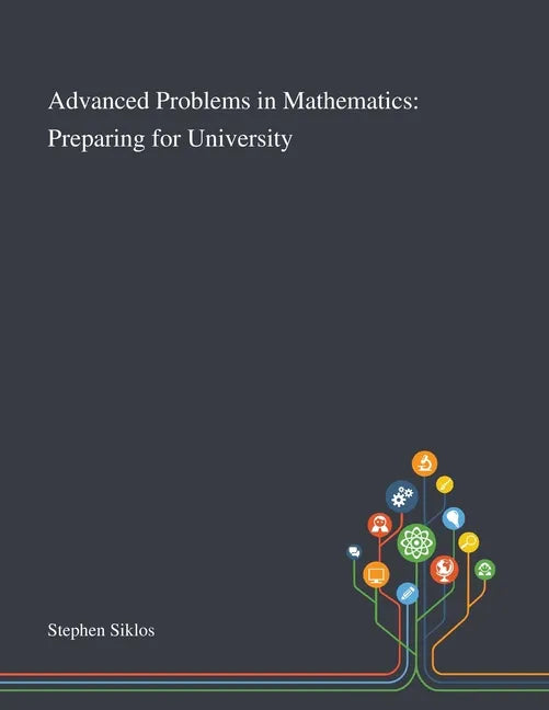 Advanced Problems in Mathematics: Preparing for University - Paperback