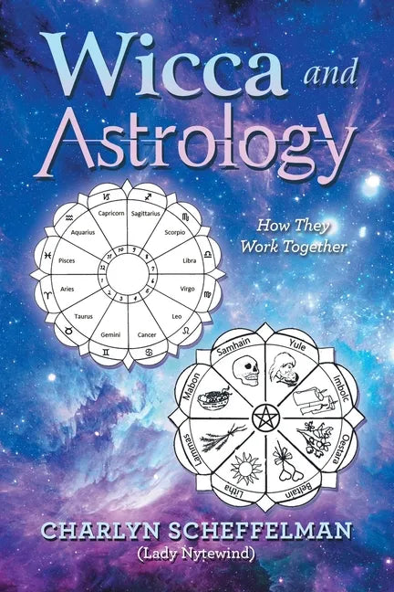 Wicca and Astrology: How They Work Together - Paperback