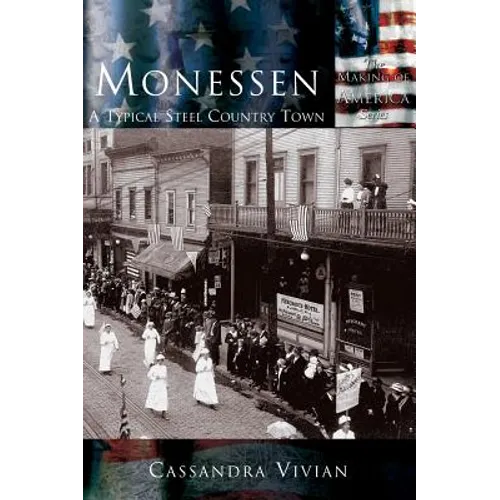 Monessen: A Typical Steel Country Town - Hardcover