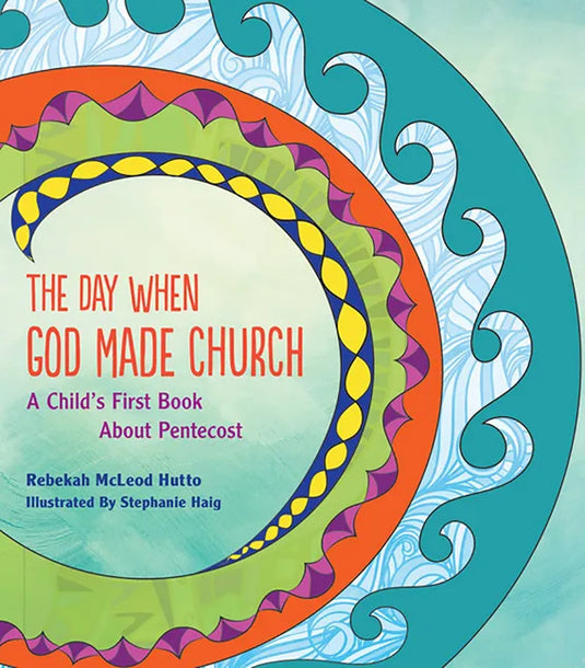 The Day When God Made Church: A Child's First Book about Pentecost - Paperback