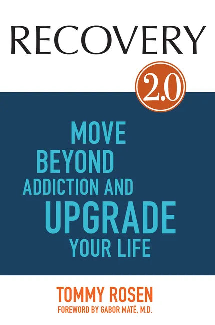 Recovery 2.0: Move Beyond Addiction and Upgrade Your Life - Paperback