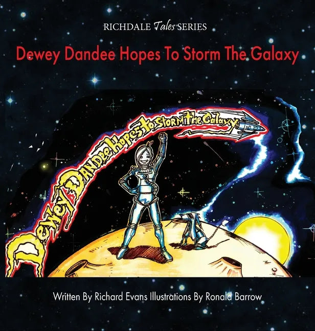 Dewey Dandee Hopes To Storm The Galaxy - Hardcover