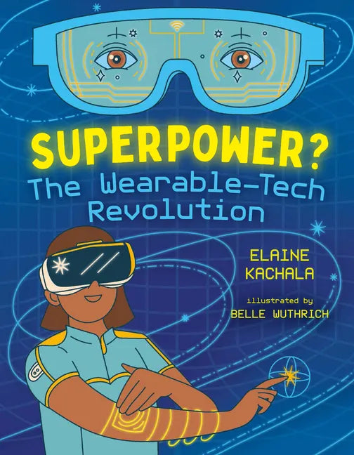 Superpower?: The Wearable-Tech Revolution - Hardcover