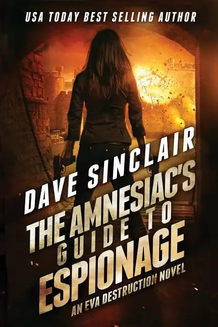 The Amnesiac's Guide to Espionage: An Eva Destruction Novel - Paperback