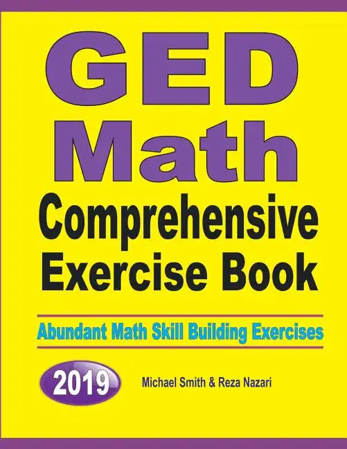 GED Math Comprehensive Exercise Book: Abundant Math Skill Building Exercises - Paperback
