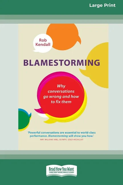 Blamestorming: Why Conversations Go Wrong and How to Fix Them [Standard Large Print 16 Pt Edition] - Paperback